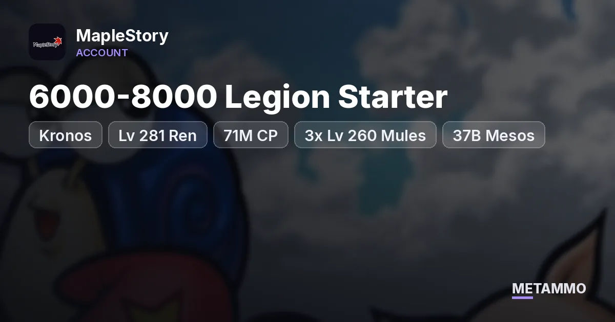 Kronos | 6000-8000 Legion Starter | Lv 281 Ren | 71M CP | 3x Lv 260 Mules | 37B Mesos - MapleStory account summary