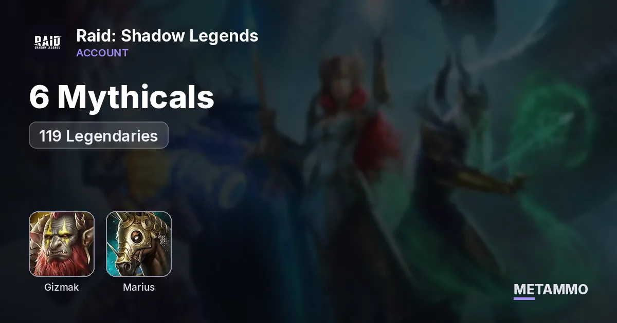 6 Mythicals | Gizmak, Marius | 119 Legendaries - Raid: Shadow Legends account summary
