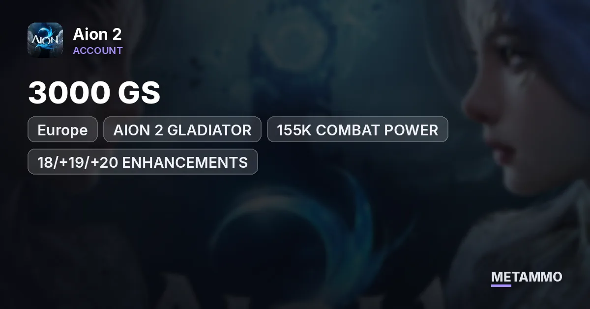 EU AION 2 GLADIATOR | 3000 GS | 155K COMBAT POWER | +18/+19/+20 ENHANCEMENTS | SIEL | DELUXE FOUNDER'S PACK - Aion 2 account summary
