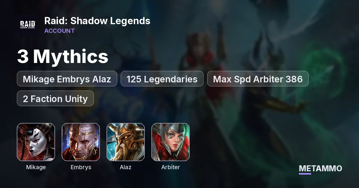 3 Mythics | Mikage Embrys Alaz | 125 Legendaries | Max Spd Arbiter 386 | 2 Faction Unity - Raid: Shadow Legends account summary