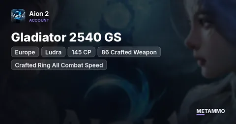 Ludra EU - Gladiator 2540 GS | 145 CP | +86 Crafted Weapon | Crafted Ring All Combat Speed | 3 Alts 1400+