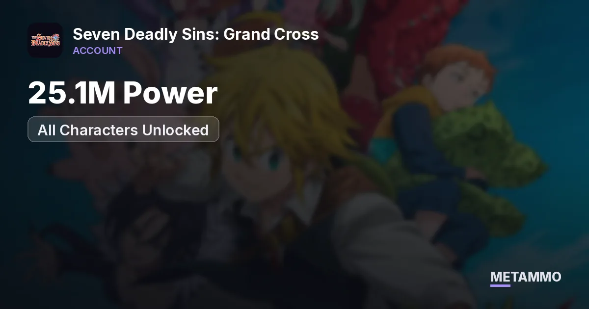 25.1M Power | All Characters Unlocked - Seven Deadly Sins: Grand Cross account summary