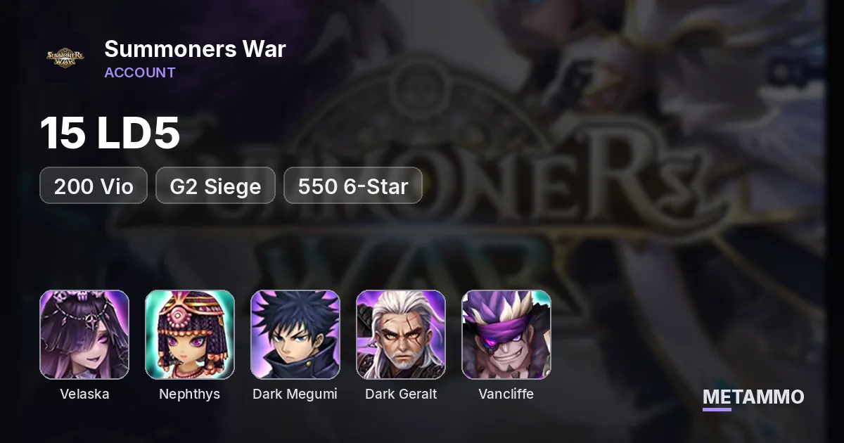 15 LD5 | Velaska, Nephthys, Dark Megumi, Dark Geralt, Vancliffe | +200 Vio | G2 Siege | 550 6-Star - Summoners War account summary
