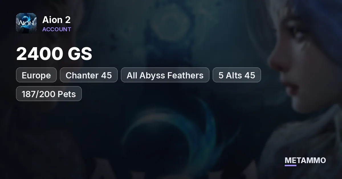 Chanter 45 | 2400 GS | All Abyss Feathers | 5 Alts 45 | 187/200 Pets | EU Lumiel Asmodian - Aion 2 account summary