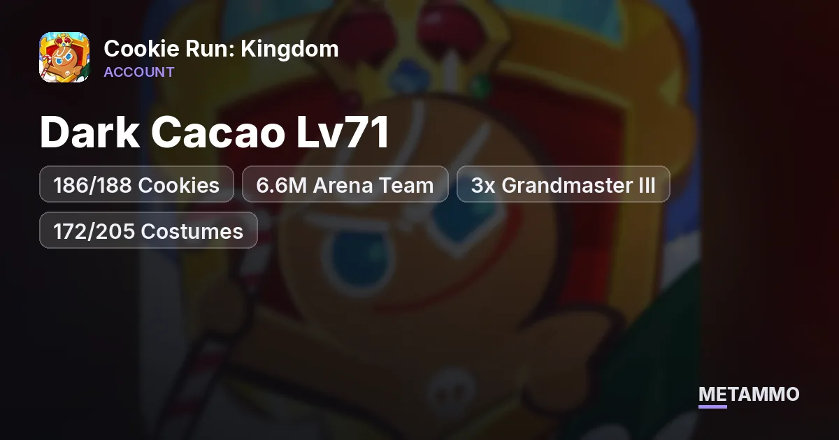 Dark Cacao Lv71 | 186/188 Cookies | 6.6M Arena Team | 3x Grandmaster III | 172/205 Costumes - Cookie Run: Kingdom account summary
