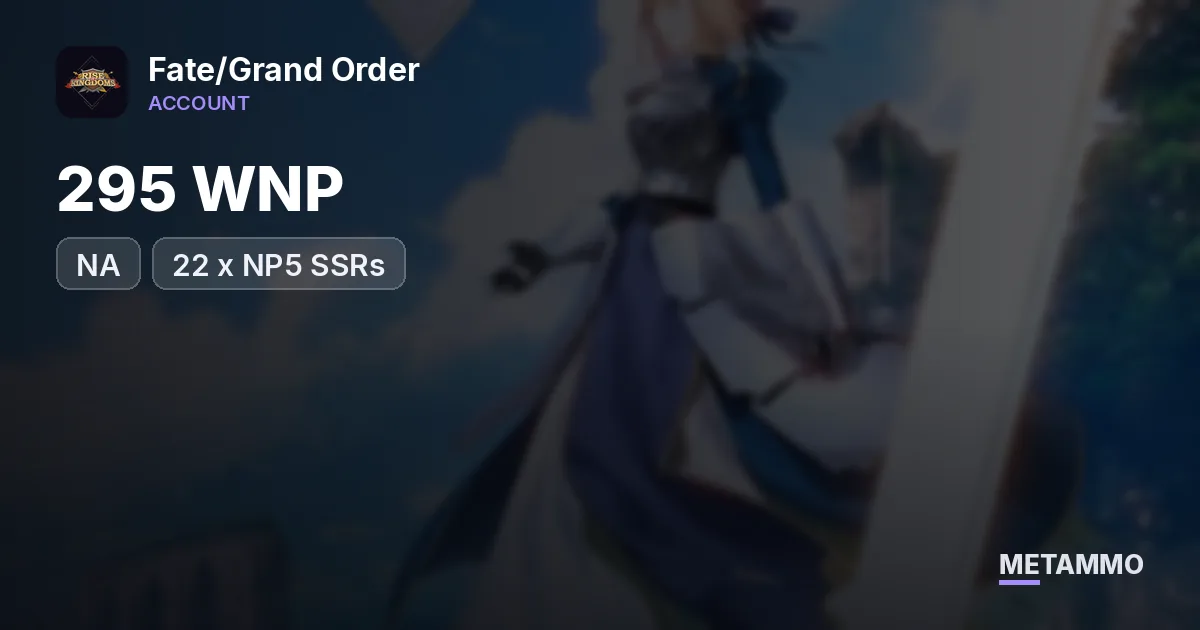 NA Server | 295 WNP | 22 x NP5 SSRs - Fate/Grand Order account summary