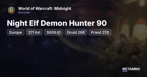 EU - Night Elf Demon Hunter 90 ■ 271 ilvl ■ 3000 IO ■ + Druid 268 (2100) + Priest 270 (2500) + Hunter 270 (2500) ■