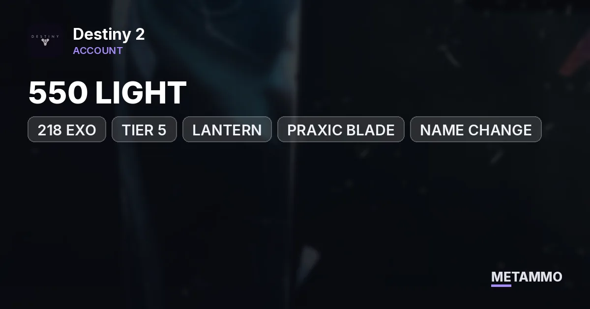 550 LIGHT | 218 EXO | TIER 5 | LANTERN | PRAXIC BLADE | PSN / XBOX LINK AVAILABLE | NAME CHANGE | BT INSIDE - Destiny 2 account summary