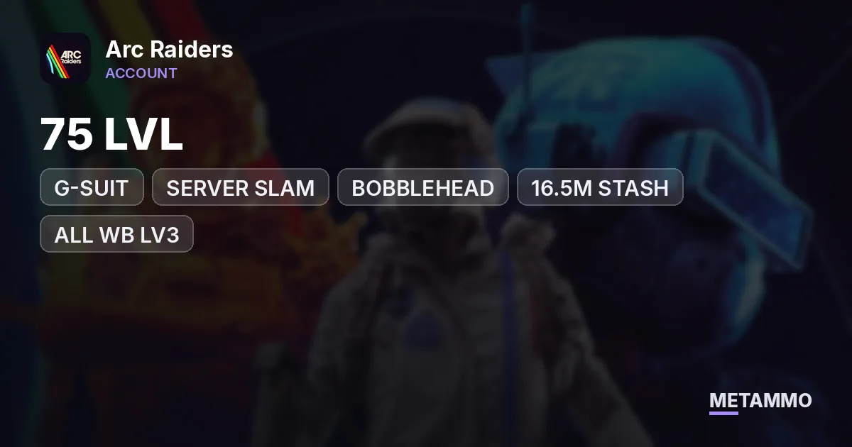 75 LVL | G-SUIT | SERVER SLAM | BOBBLEHEAD | 16.5M STASH | ALL WB LV3 | A LOT OF TIER 4 WEAPONS - Arc Raiders account summary