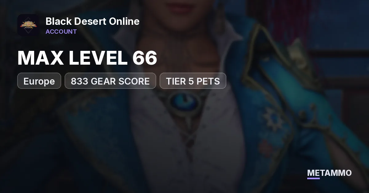 / EU BDO WEB / 833 GEAR SCORE / MAX LEVEL 66 / TIER 5 PETS / - Black Desert Online account summary