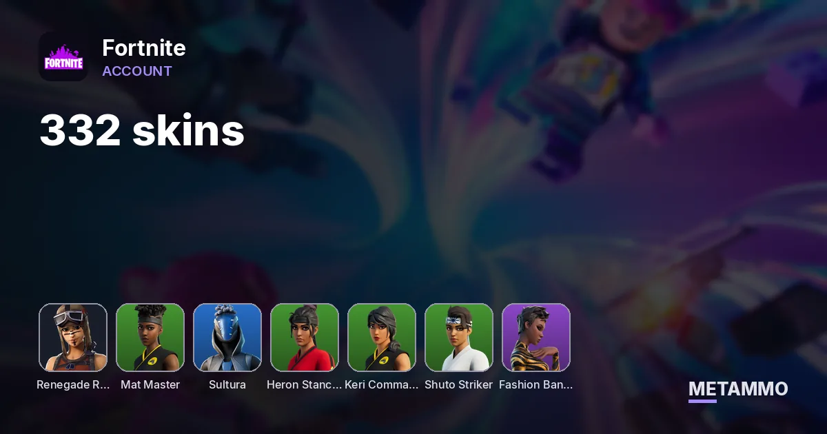 332 skins | Renegade Raider | Mat Master | Sultura | Heron Stance Hero | Keri Commander | Shuto Striker | Fashion Banshee - Fortnite account summary