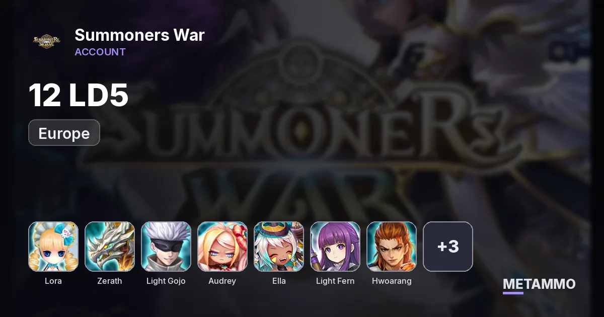 EUROPE | 12LD5 | LORA, ZERATH, LIGHT GOJO, AUDREY, ELLA, LIGHT FERN, LIGHT HWOARANG, MAYA, GURKHA, KIARA - Summoners War account summary