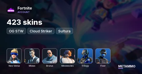 423 skins | OG STW | Neo Versa | Gold Midas | Gold Brutus | Gold Meowscles | Trilogy | Fixer | Cloud Striker | Sultura