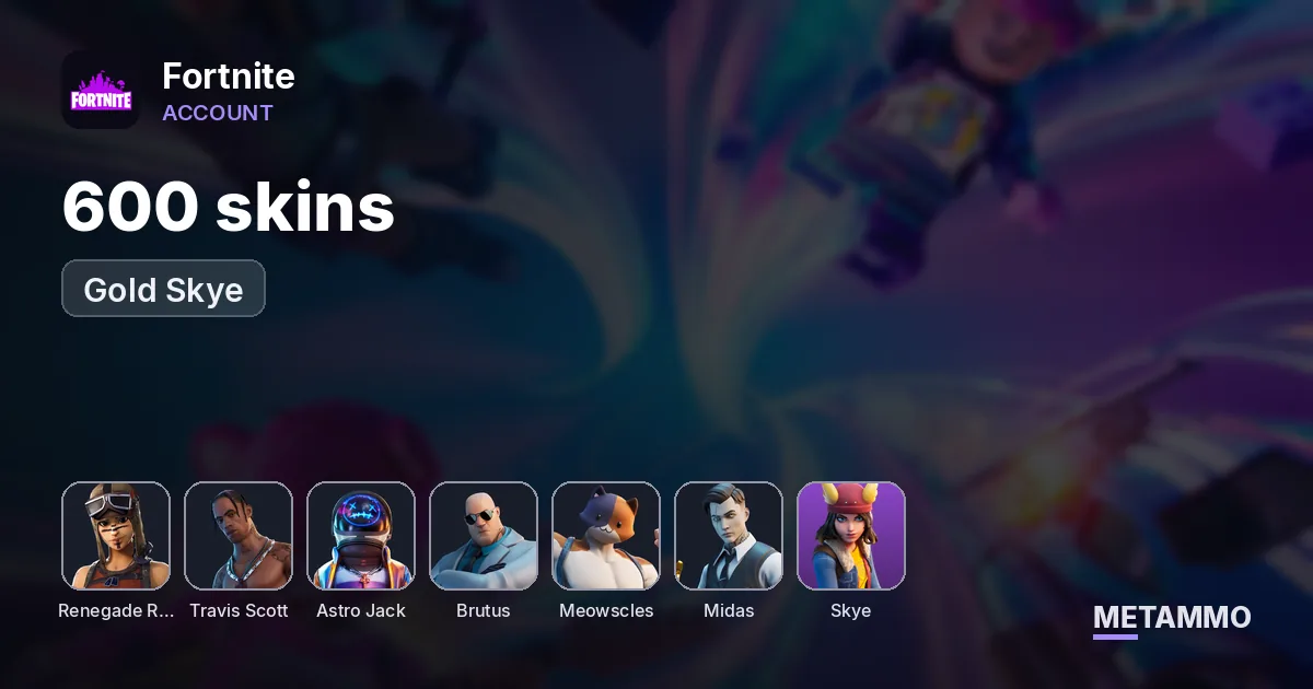 600 skins | Renegade Raider | Travis Scott | Astro Jack | Gold Brutus | Gold Skye | Gold Meowscles | Gold Midas - Fortnite account summary