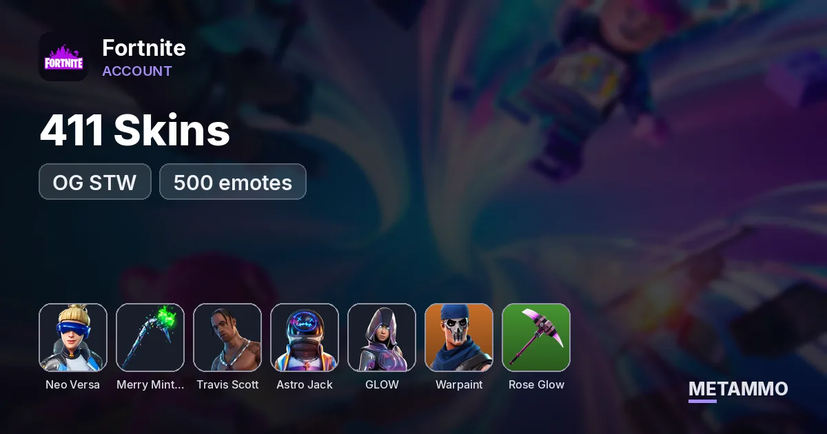 411 Skins | OG STW | Neo Versa | Merry Mint Axe | Warpaint | Travis Scott | Astro Jack | Rose Glow | 500 emotes - Fortnite account summary