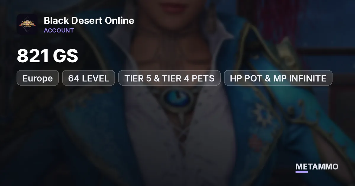 / EU / WEB / 821 GS / 64 LEVEL / TIER 5 & TIER 4 PETS / KROGDALLO / HP POT & MP INFINITE / - Black Desert Online account summary