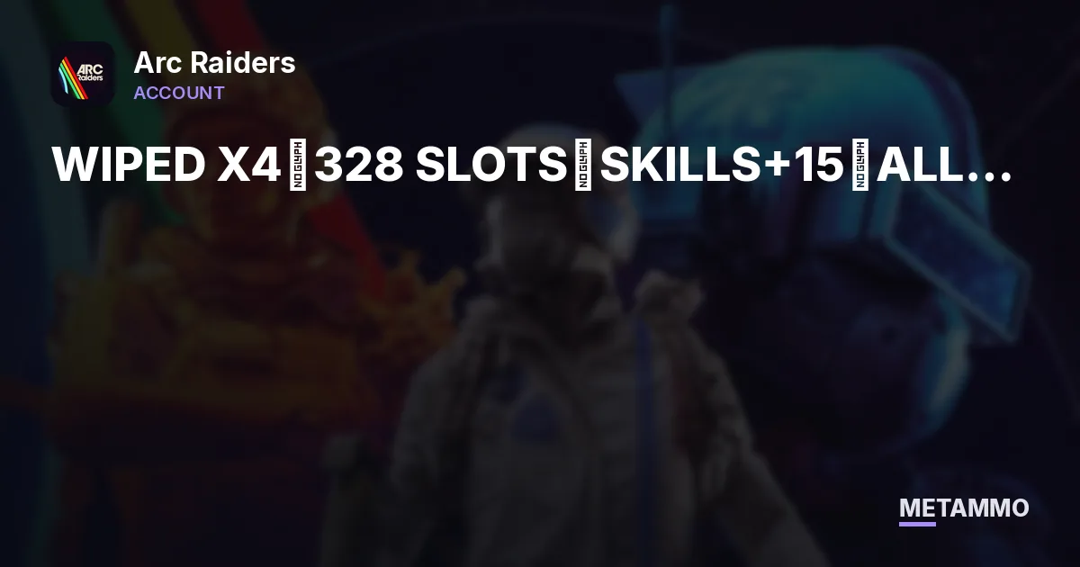 WIPED X4◈328 SLOTS◈SKILLS+15◈ALL DECKS◈RAREST ACCOUNT◈ - Arc Raiders account summary