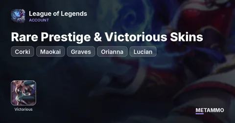 Rare Prestige & Victorious Skins – Corki | Maokai | Graves | Orianna | Lucian | Seju | Blitzcrank | x448 Skins