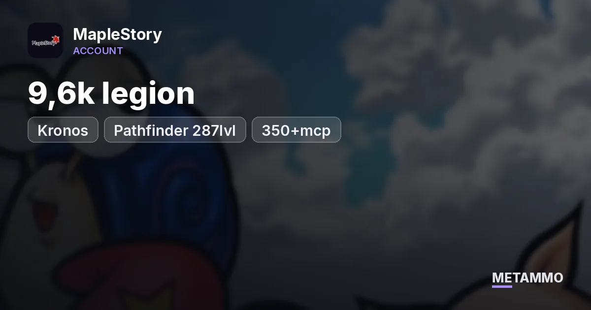 Kronos | Pathfinder 287lvl | 350+mcp| 9,6k legion - MapleStory account summary