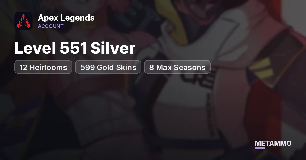 Level 551 Silver | 12 Heirlooms | 599 Gold Skins | 8 Max Seasons - Apex Legends account summary
