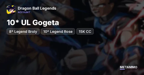 10* UL Gogeta | 8* Legend Broly | 10* Legend Rose | 15K CC
