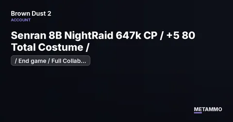 / End game / Full Collab Goblin + Senran 8B NightRaid 647k CP / +5 80 Total Costume /
