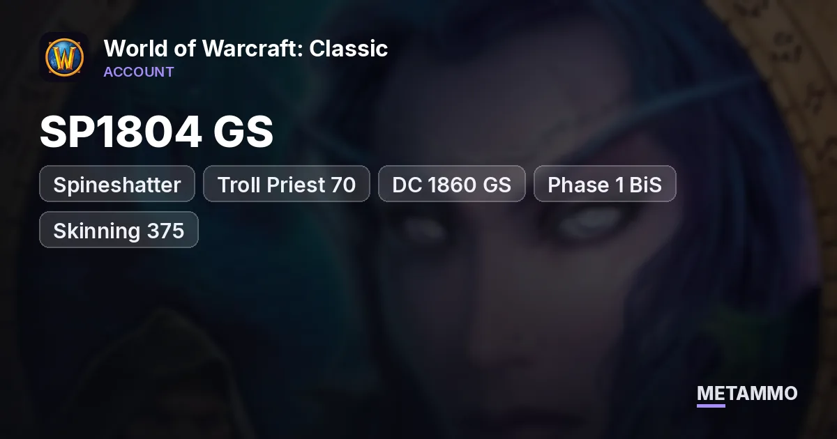 Spineshatter - Troll Priest 70 ■ SP1804 GS / DC 1860 GS ■ Phase 1 BiS ■ Skinning 375 ■ JC 375 ■ Fly 280% - World of Warcraft: Classic account summary