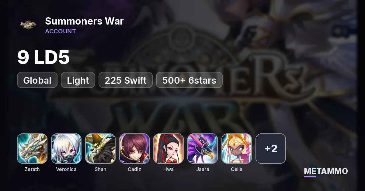 Global | 9 LD5 | Zerath+ Veronica+ Shan+ Cadiz+ Light Hwa+ Jaara+ Celia+ Bella+ Craig | 225 Swift | 500+ 6stars - Summoners War account summary